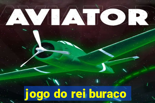 jogo do rei buraco